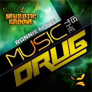 Ronnie Maze - Music Is the Drug [Neurotic Groove]