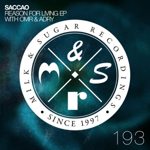 Saccao - Reason For Living EP [Milk and Sugar]