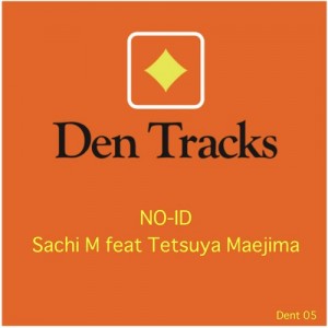 Sachi M feat Tetsuya Maejima - NO-ID [Den Tracks]