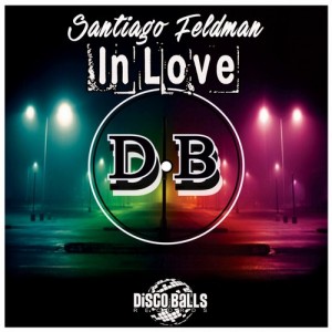 Santiago Feldman - In Love [Disco Balls Records]