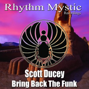 Scott Ducey - Bring Back The Funk [Rhythm Mystic Recordings]