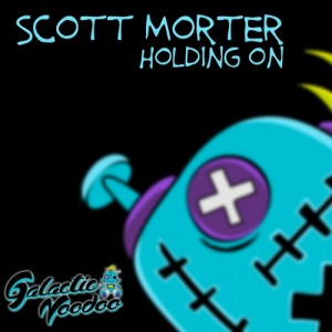 Scott Morter - Holding On [Galactic Voodoo]