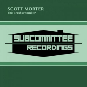 Scott Morter - The Brotherhood EP [Subcommittee Recordings]
