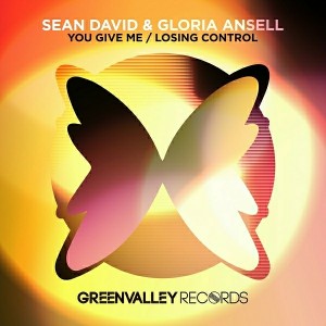Sean David,Gloria Ansell - You Give Me - Losing Control [Green Valley Records]