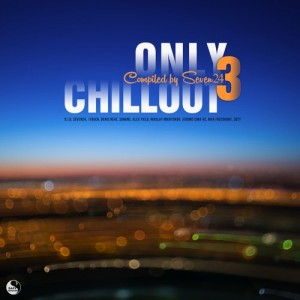 Seven24 - Only Chillout, Vol.03 (Compiled by Seven24) [Easy Summer]