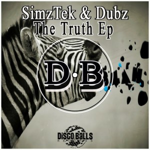 Simztek & Dubz - Truth EP [Disco Balls Records]