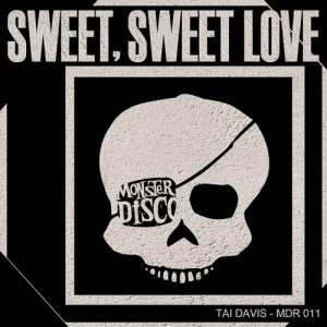 Tai Davis - Sweet, Sweet Love [Monster Disco Records]