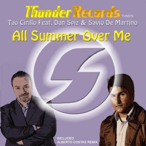 Tao Cirillo feat. Dan Spiz & Savio De Martino - All Summer Over Me [Thunder Records]