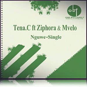 Tena.C Feat. Ziphora & Mvelo - Nguwe [OneBigFamily Records]