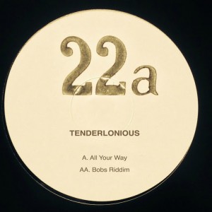 Tenderlonious - All Your Way [22a]
