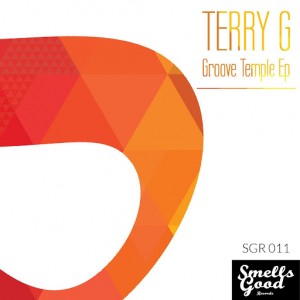 Terry G - Groove Temple EP [Smells Good Records]