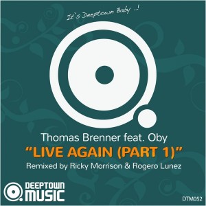 Thomas Brenner feat. Oby - Live Again, Pt. 1 [Deeptown Music]