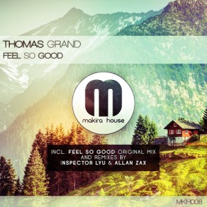 Thomas Grand - Feel So Good [Makira House]