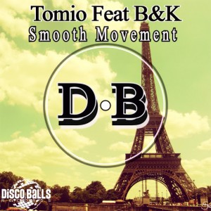 Tomio feat. B&K - Smooth Movement [Disco Balls Records]