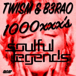 Twism & B3rao - 1000xxx's [Soulful Legends]