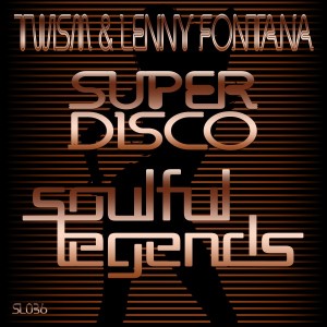 Twism & Lenny Fontana - Super Disco [Soulful Legends]