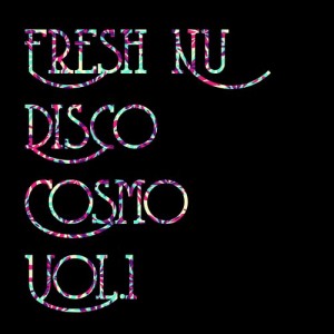 Various Artists - Fresh Nu Disco Cosmo, Vol. 1 [House Place Records]