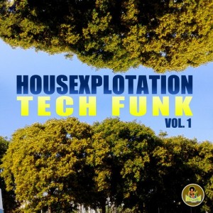 Various Artists - Housexplotation Tech Funk, Vol. 1 [Housexplotation Records]
