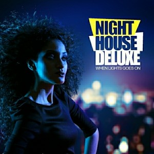 Various Artists - Night House Deluxe- When Lights Goes On [Rimoshee Traxx]