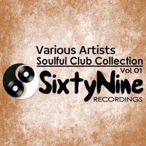 Various Artists - Soulful Club Collection, Vol. 1 [Sixtynine Recordings]