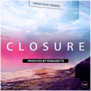 VeneiGrette - Closure [Tainted House]