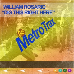William Rosario pres. - Dig This Right Here [Metro Trax]