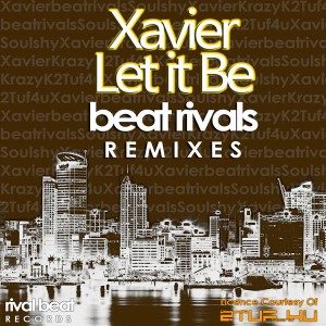 Xavier - Let It Be - Beat Rivals Remixes [Rival Beat Records]