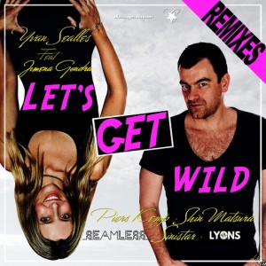 Yvan Sealles Feat. Jimena Gondra - Let's Get Wild (Remixes) [Dragsonor]