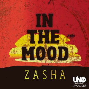 Zasha - In the Mood [Uno Mas Digital Recordings]