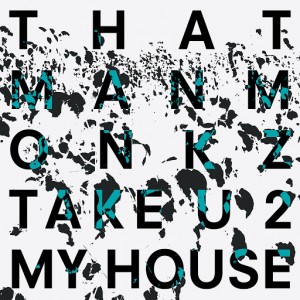 thatmanmonkz - Take U 2 My House [Delusions of Grandeur]