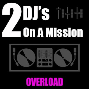 2 DJ's On A Mission - Overload [Amathus Music]
