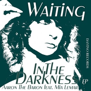 Aaron the Baron feat. Mia Lemar - Waiting in the Darkness - EP [Davino Records]