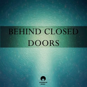 AfroMove & Tommy Deep - Behind Closed Doors [AfroMove Music]