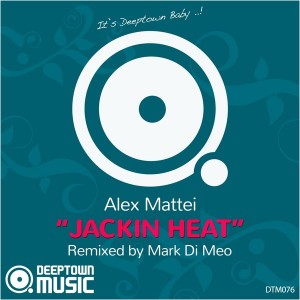 Alex Mattei - Jackin Heat (Incl. Mark Di Meo Remix) [Deeptown Music]