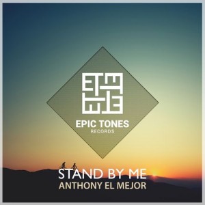 Anthony El Mejor - Stand By Me [Epic Tones Records]