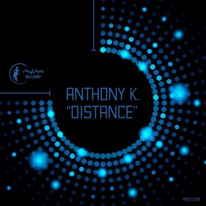 Anthony K. - Distance [Rhythm Inside]
