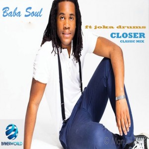 Baba Soul feat. Joka Drums - Closer (Classic Mix) [BakerWorld]