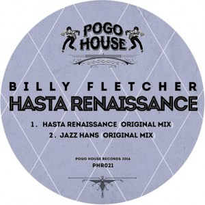 Billy Fletcher - Hasta Renaissance [Pogo House Records]