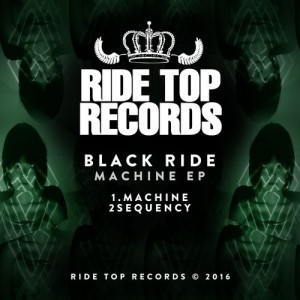 Black Ride - Machine EP [Ride Top Records]