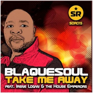 BlaqueSoul feat.. Irene Logan & The House Emperors - Take Me Away EP [Sandisco Recordings]