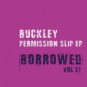 Buckley - Permission Slip [Borrowed Music]