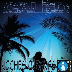 Caled - Noches Cubanas [Jct.26 Records]