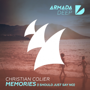 Christian Colier - Memories (I Should Just Say No) [Armada Deep]