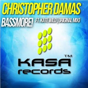 Christopher Damas feat.. Kate Wild - BASSMORE! [Kasa Records]