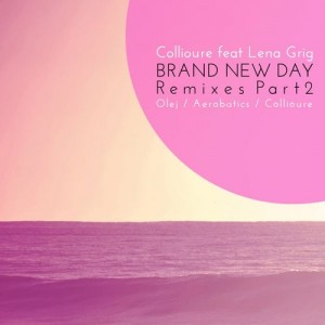 Collioure Feat. Lena Grig - Brand New Day Remixes, Pt. 2 [Reimei Music]