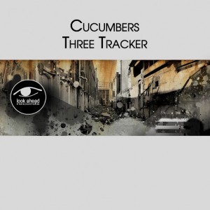 Cucumbers - Three Tracker [Look Ahead Records]