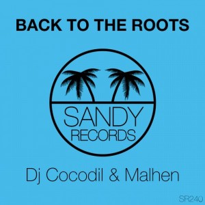 DJ Cocodil & Malhen - Back To The Roots [Sandy Records]