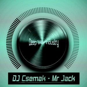 DJ Csemak - Mr Jack [Deep Wibe Industry]