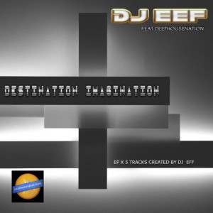 DJ EEF - Destination Imagination [Deep House Nation]