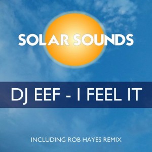 DJ Eef - I Feel It [Solar Sounds]